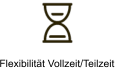 Flexibilität Vollzeit/Teilzeit