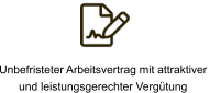 Unbefristeter Arbeitsvertrag mit attraktiver  und leistungsgerechter Vergütung